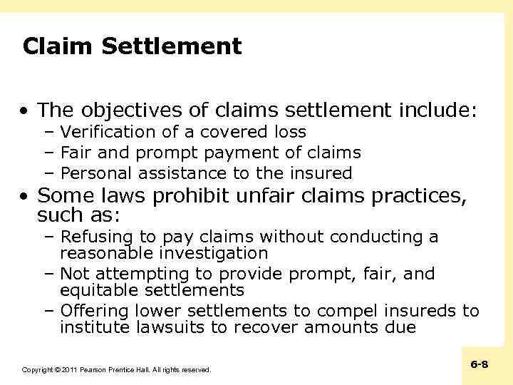 Claim Settlement • The objectives of claims settlement include: – Verification of a covered