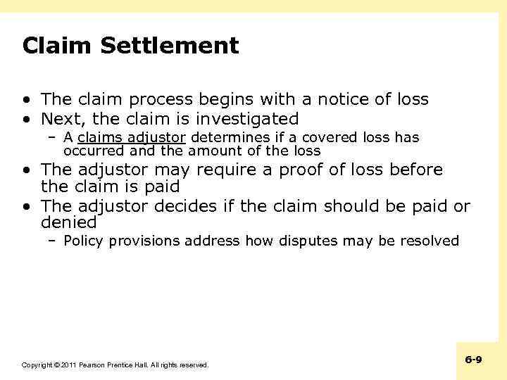 Claim Settlement • The claim process begins with a notice of loss • Next,