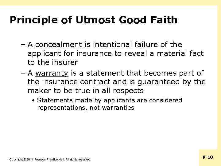 Principle of Utmost Good Faith – A concealment is intentional failure of the applicant