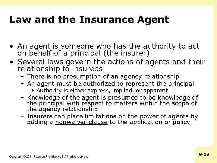 Law and the Insurance Agent • An agent is someone who has the authority