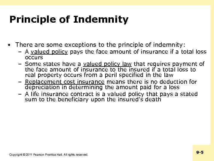 Principle of Indemnity • There are some exceptions to the principle of indemnity: –