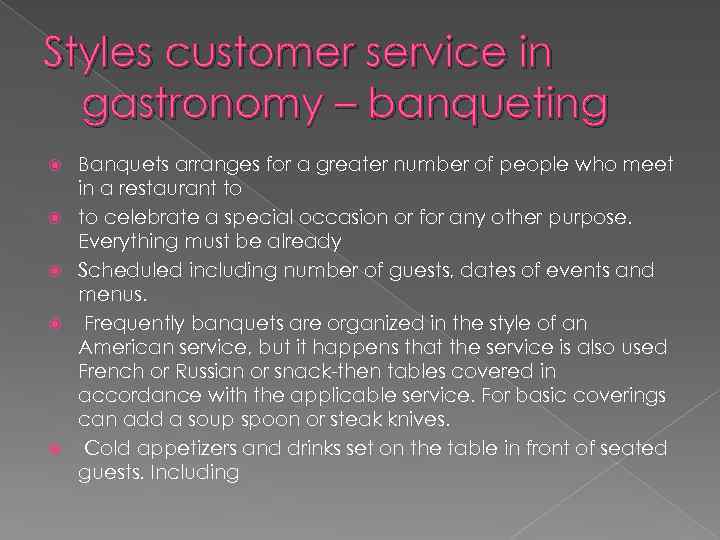 Styles customer service in gastronomy – banqueting Banquets arranges for a greater number of