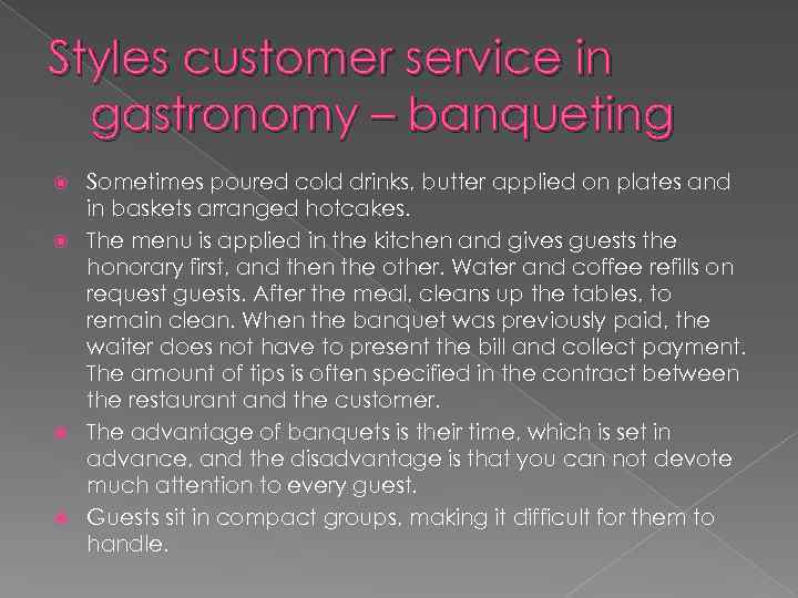 Styles customer service in gastronomy – banqueting Sometimes poured cold drinks, butter applied on