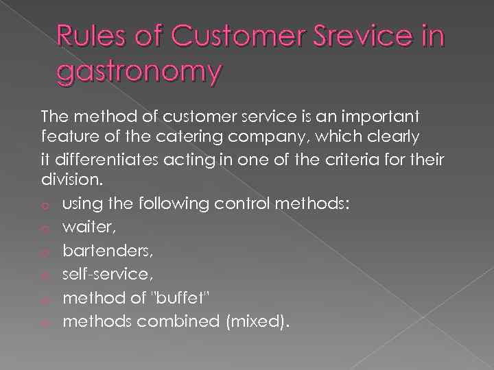 Rules of Customer Srevice in gastronomy The method of customer service is an important