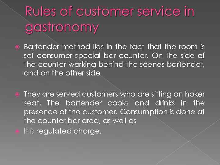 Rules of customer service in gastronomy Bartender method lies in the fact that the