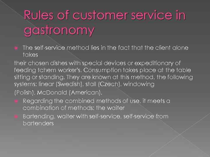 Rules of customer service in gastronomy The self-service method lies in the fact that