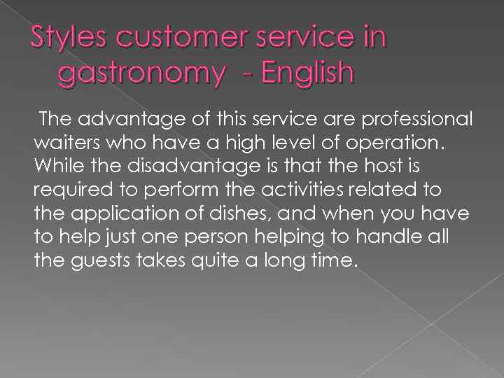 Styles customer service in gastronomy - English The advantage of this service are professional