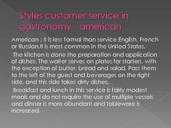 Styles customer service in gastronomy - american American : It is less formal than