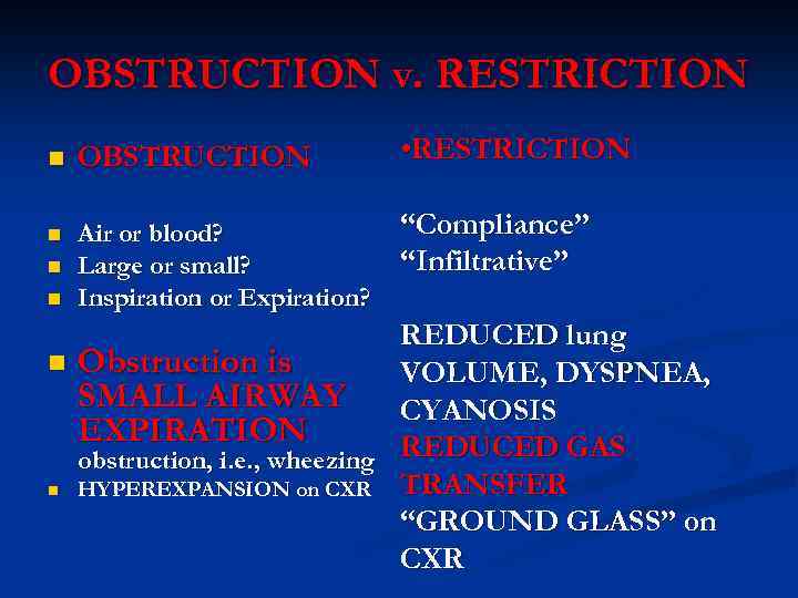 OBSTRUCTION v. RESTRICTION n OBSTRUCTION • RESTRICTION n Air or blood? Large or small?