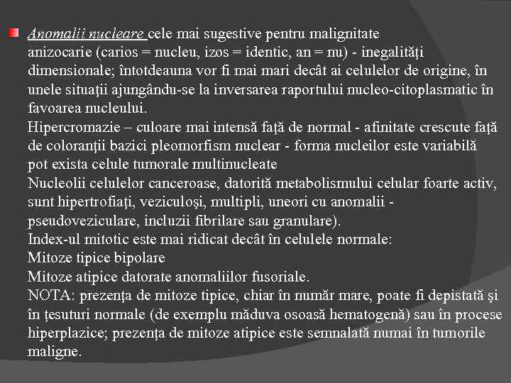 Anomalii nucleare cele mai sugestive pentru malignitate anizocarie (carios = nucleu, izos = identic,