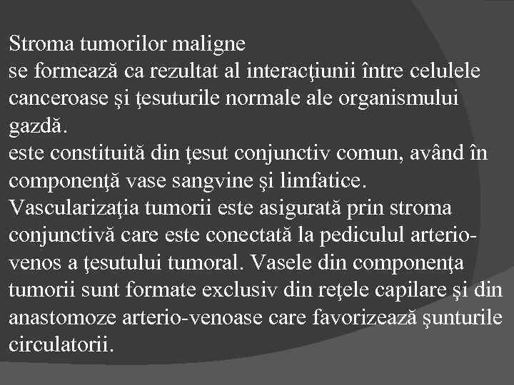 Stroma tumorilor maligne se formează ca rezultat al interacţiunii între celulele canceroase şi ţesuturile