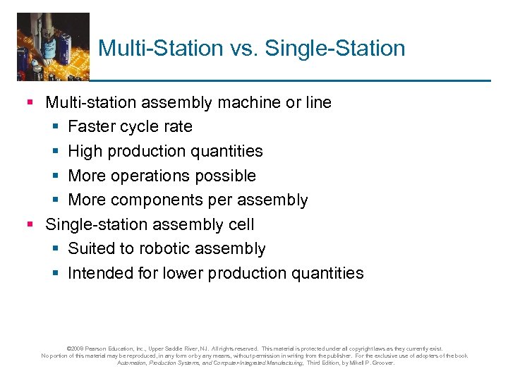 Multi-Station vs. Single-Station § Multi-station assembly machine or line § Faster cycle rate §