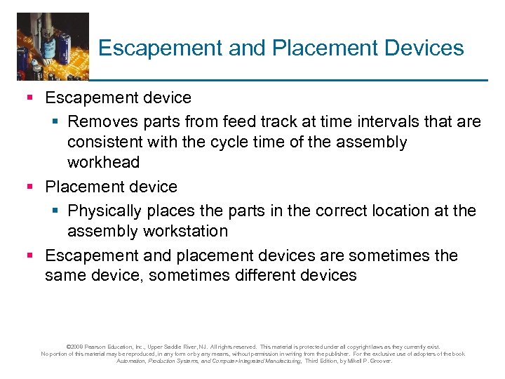 Escapement and Placement Devices § Escapement device § Removes parts from feed track at