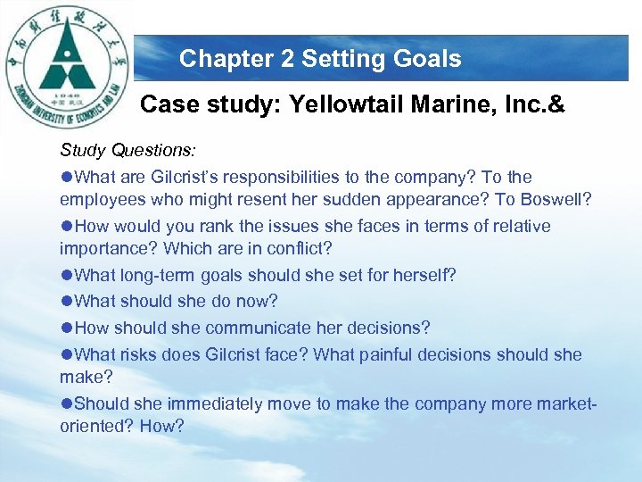 LOGO Chapter 2 Setting Goals Case study: Yellowtail Marine, Inc. & Study Questions: l.