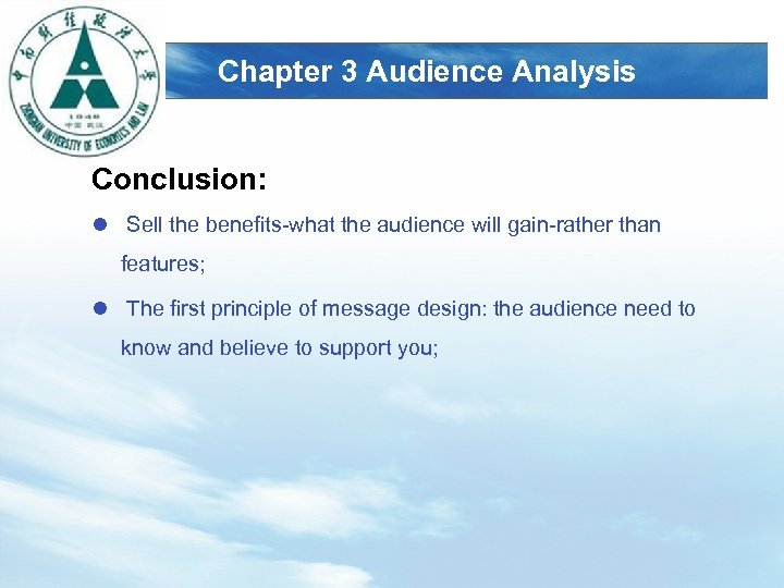 LOGO Chapter 3 Audience Analysis Conclusion: l Sell the benefits-what the audience will gain-rather