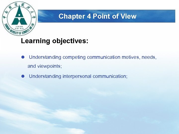 LOGO Chapter 4 Point of View Learning objectives: l Understanding competing communication motives, needs,