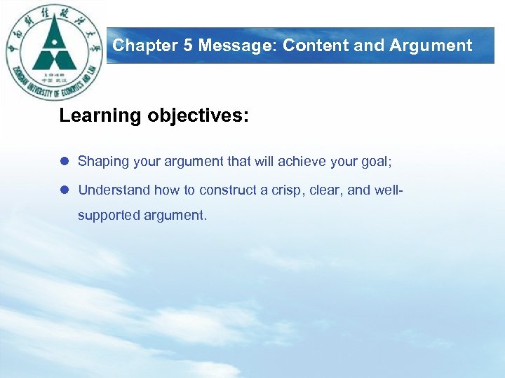 LOGO Chapter 5 Message: Content and Argument Learning objectives: l Shaping your argument that
