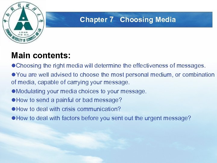 LOGO Chapter 7 Choosing Media Main contents: l. Choosing the right media will determine