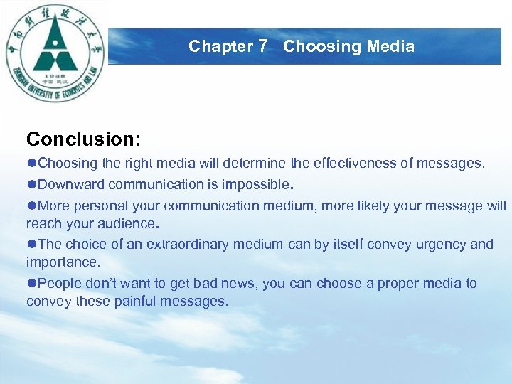 LOGO Chapter 7 Choosing Media Conclusion: l. Choosing the right media will determine the