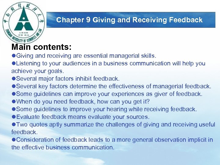 LOGO Chapter 9 Giving and Receiving Feedback Main contents: l. Giving and receiving are