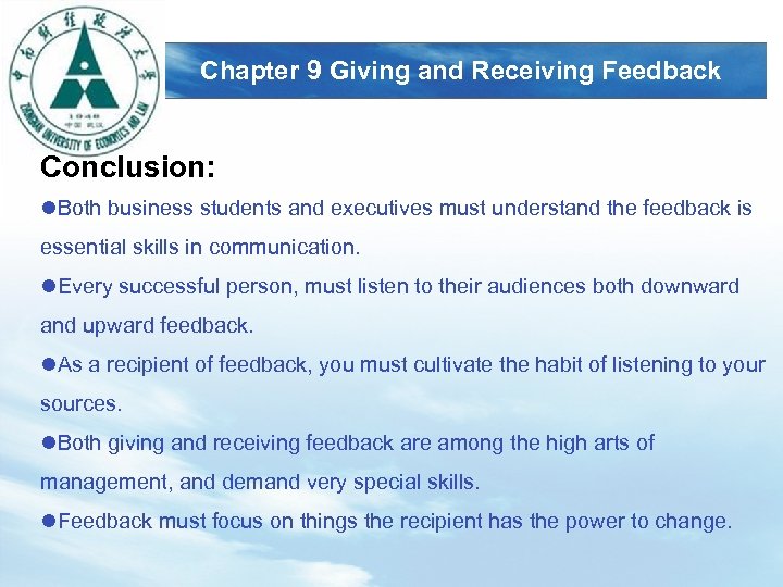 LOGO Chapter 9 Giving and Receiving Feedback Conclusion: l. Both business students and executives