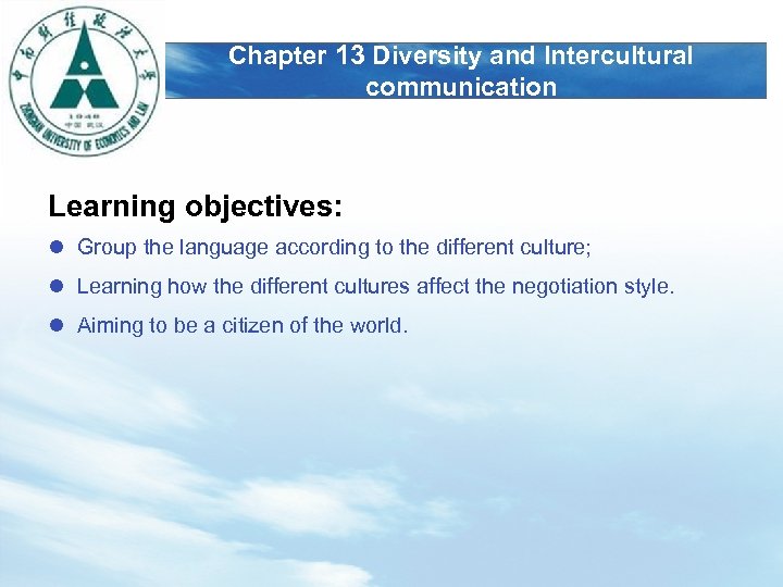 LOGO Chapter 13 Diversity and Intercultural communication Learning objectives: l Group the language according