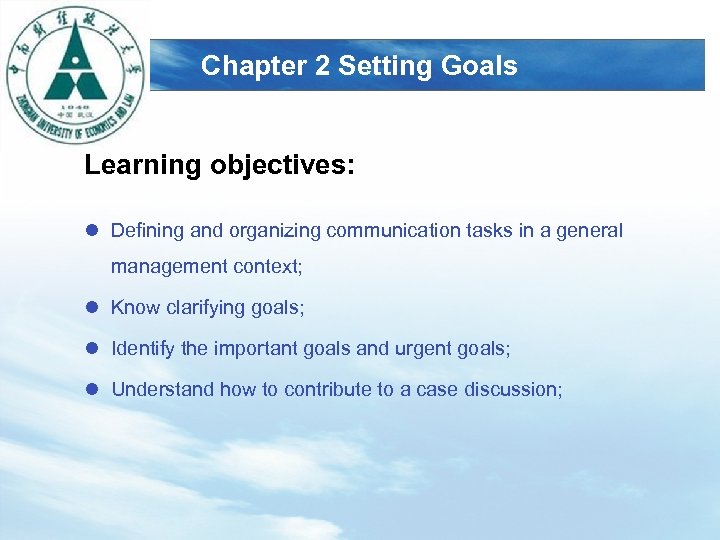 LOGO Chapter 2 Setting Goals Learning objectives: l Defining and organizing communication tasks in