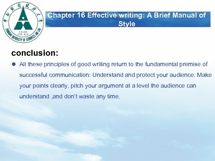 LOGO Chapter 16 Effective writing: A Brief Manual of Style conclusion: l All these