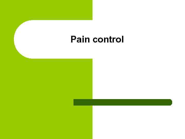 Pain control 