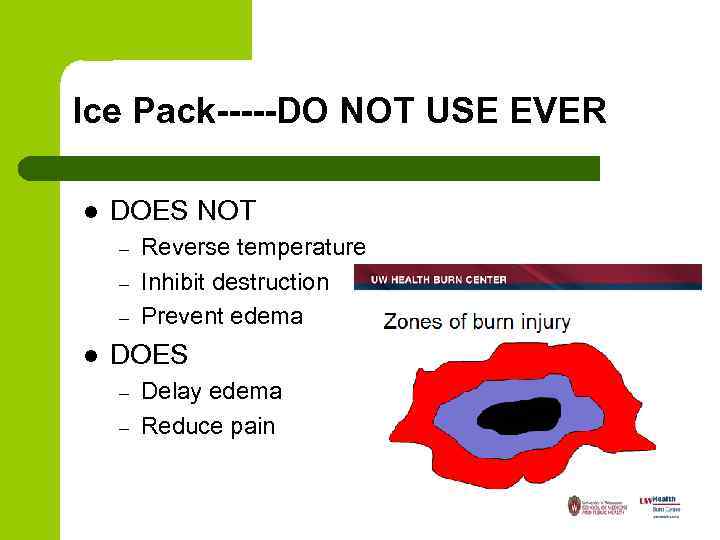 Ice Pack-----DO NOT USE EVER l DOES NOT – – – l Reverse temperature
