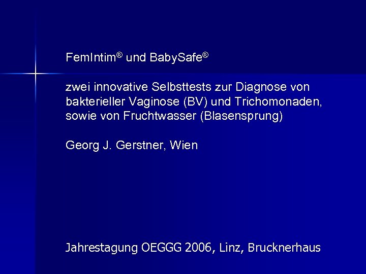 Fem. Intim® und Baby. Safe® zwei innovative Selbsttests zur Diagnose von bakterieller Vaginose (BV)
