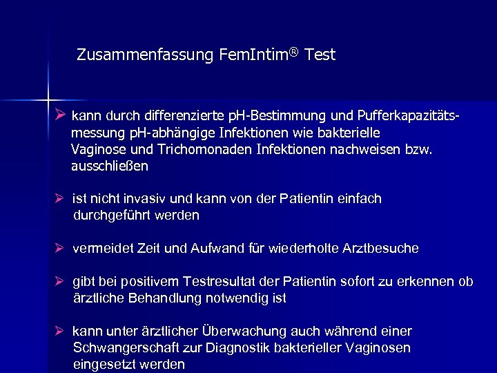 Zusammenfassung Fem. Intim® Test Ø kann durch differenzierte p. H-Bestimmung und Pufferkapazitätsmessung p. H-abhängige