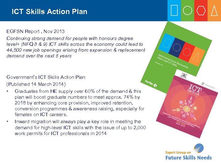 ICT Skills Action Plan EGFSN Report , Nov 2013 Continuing strong demand for people