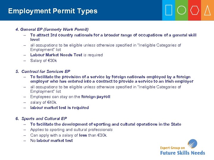 Employment Permit Types 4. General EP (formerly Work Permit) – To attract 3 rd