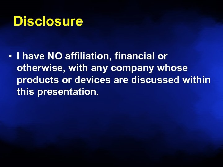 Disclosure • I have NO affiliation, financial or otherwise, with any company whose products