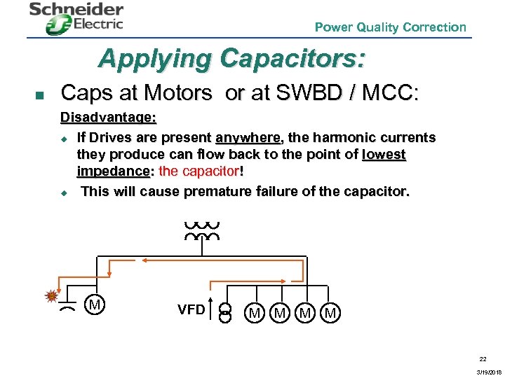 Power Quality Correction Applying Capacitors: n Caps at Motors or at SWBD / MCC: