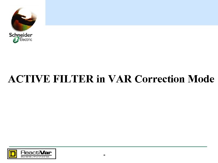 ACTIVE FILTER in VAR Correction Mode 41 