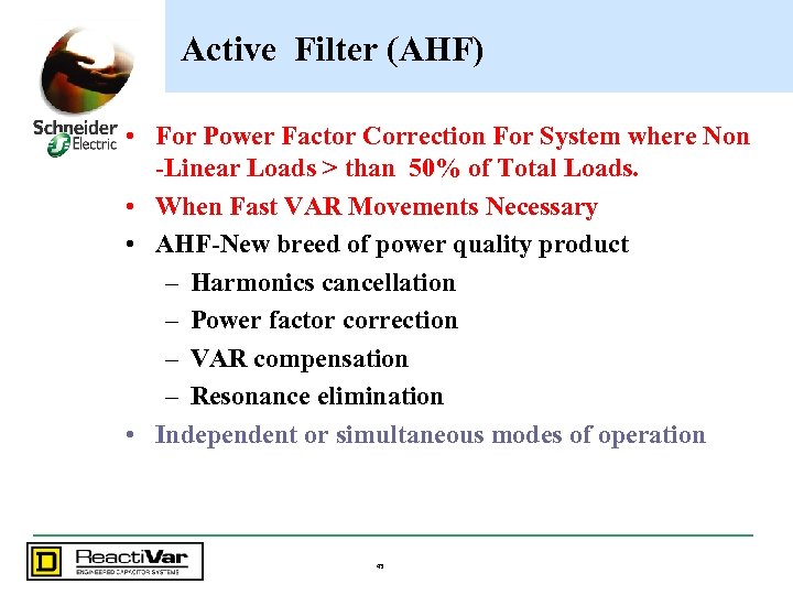 Active Filter (AHF) • For Power Factor Correction For System where Non -Linear Loads