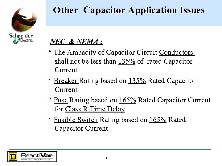 Other Capacitor Application Issues NEC & NEMA : * The Ampacity of Capacitor Circuit