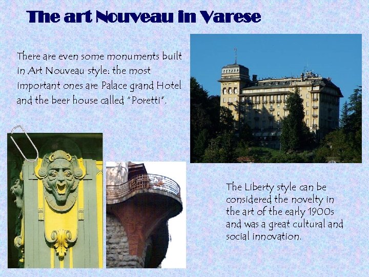 The art Nouveau in Varese There are even some monuments built in Art Nouveau