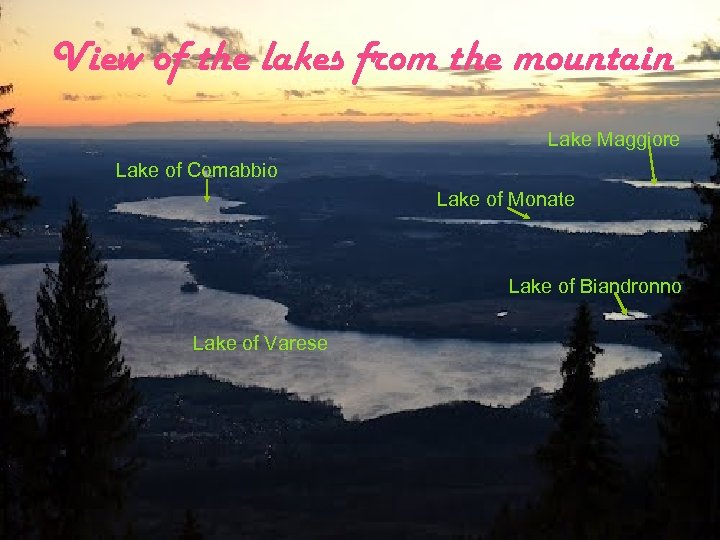 View of the lakes from the mountain Lake Maggiore Lake of Comabbio Lake of