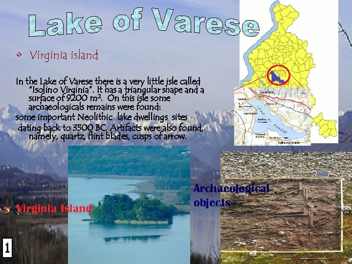  • Virginia island In the Lake of Varese there is a very little