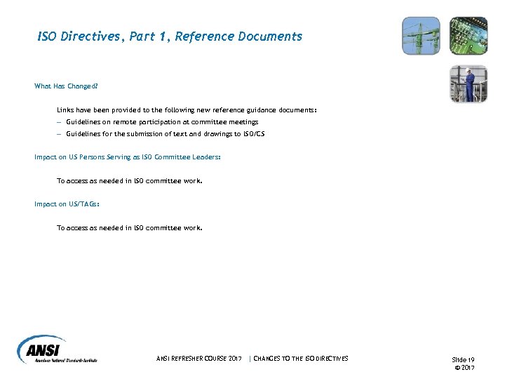 ISO Directives, Part 1, Reference Documents What Has Changed? Links have been provided to