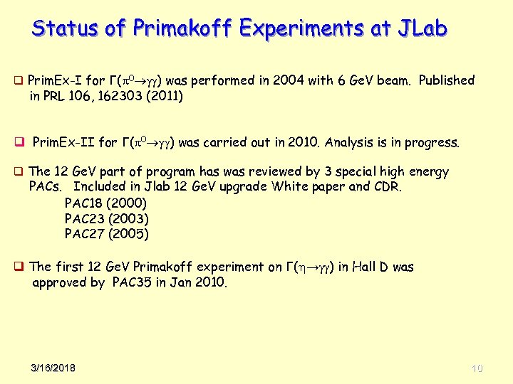 Status of Primakoff Experiments at JLab q Prim. Ex-I for Γ( 0 ) was