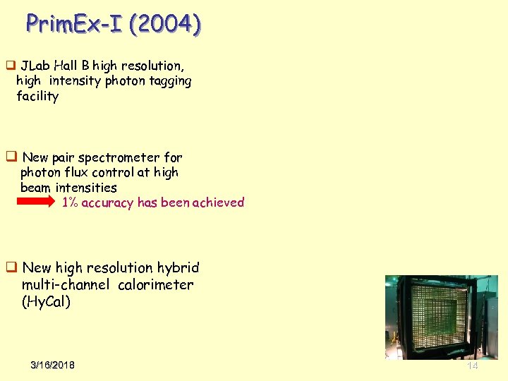 Prim. Ex-I (2004) q JLab Hall B high resolution, high intensity photon tagging facility