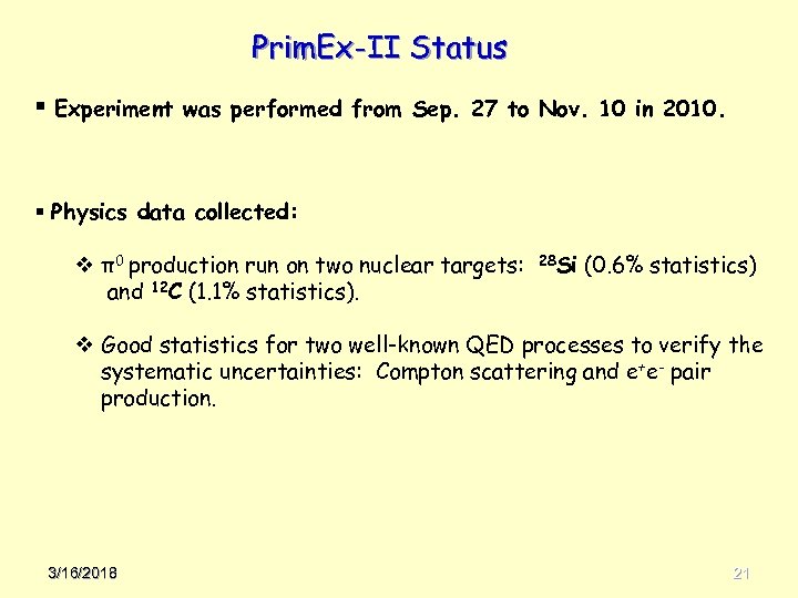 Prim. Ex-II Status § Experiment was performed from Sep. 27 to Nov. 10 in