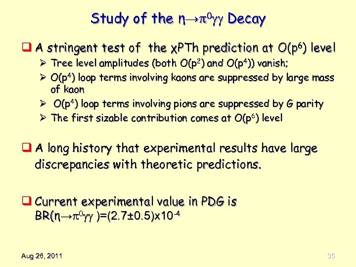 Study of the η→ 0 Decay q A stringent test of the χPTh prediction