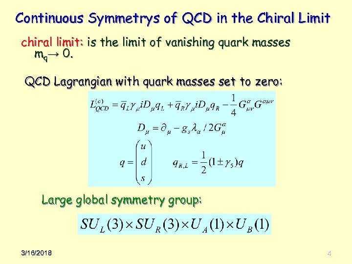 Continuous Symmetrys of QCD in the Chiral Limit chiral limit: is the limit of