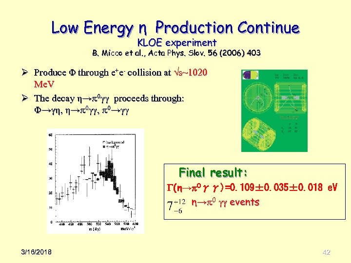 Low Energy η Production Continue KLOE experiment B. Micco et al. , Acta Phys.