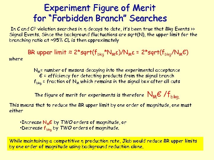 Experiment Figure of Merit for “Forbidden Branch” Searches In C and CP violation searches